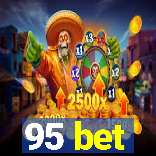 95 bet